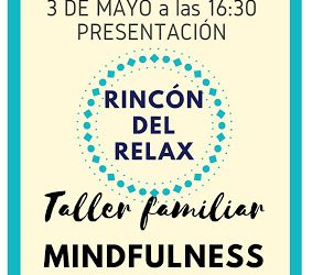 PRESENTACIÓN DEL RINCÓN DEL RELAX, TALLER DE MINDFUNLESS A CARGO DE MAYTE GRAU