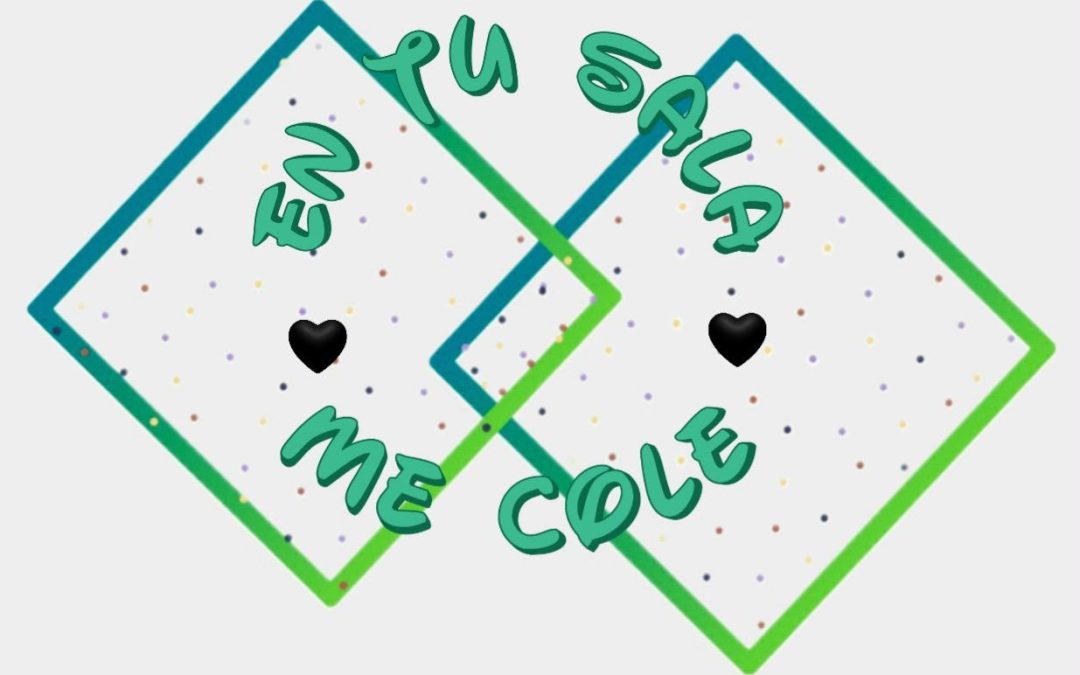 En tu sala me colé